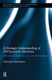 A Strategic Understanding of UN Economic Sanctions: International Relations, Law and Development book cover
