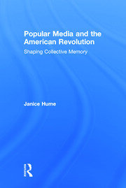Popular Media and the American Revolution: Shaping Collective Memory book cover