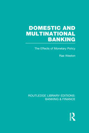 Domestic and Multinational Banking (RLE Banking & Finance): The Effects of Monetary Policy book cover