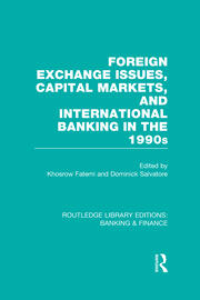 Foreign Exchange Issues, Capital Markets and International Banking in the 1990s (RLE Banking & Finance) book cover