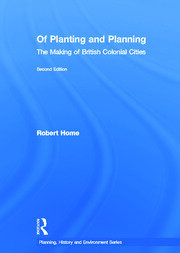 Of Planting and Planning: The making of British colonial cities book cover