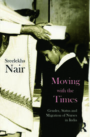 Moving with the Times: Gender, Status and Migration of Nurses in India book cover