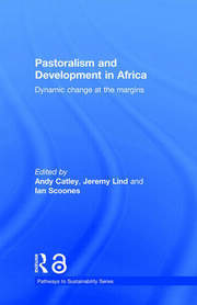 Pastoralism and Development in Africa: Dynamic Change at the Margins book cover