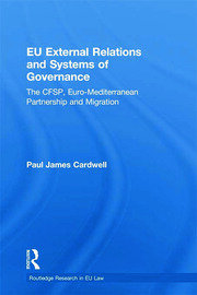EU External Relations and Systems of Governance: The CFSP, Euro-Mediterranean Partnership and Migration book cover