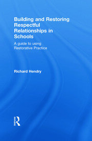 Building and Restoring Respectful Relationships in Schools: A Guide to Using Restorative Practice book cover