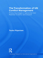 The Transformation of UN Conflict Management: Producing images of genocide from Rwanda to Darfur and beyond book cover