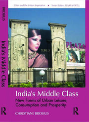 India's Middle Class: New Forms of Urban Leisure, Consumption and Prosperity book cover
