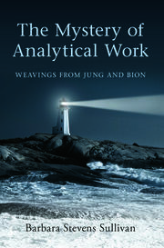 The Mystery of Analytical Work: Weavings from Jung and Bion book cover
