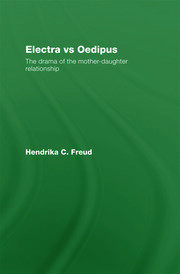 Electra vs Oedipus: The Drama of the Mother–Daughter Relationship book cover