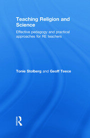 Teaching Religion and Science: Effective Pedagogy and Practical Approaches for RE Teachers book cover