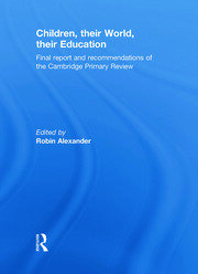 Children, their World, their Education: Final Report and Recommendations of the Cambridge Primary Review book cover
