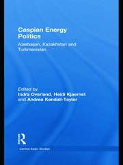 Caspian Energy Politics: Azerbaijan, Kazakhstan and Turkmenistan book cover