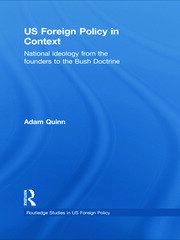 US Foreign Policy in Context: National Ideology from the Founders to the Bush Doctrine book cover