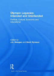 Olympic Legacies: Intended and Unintended: Political, Cultural, Economic and Educational book cover