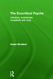 The Ecocritical Psyche: Literature, Evolutionary Complexity and Jung book cover