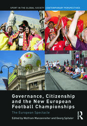 Governance, Citizenship and the New European Football Championships: The European Spectacle book cover