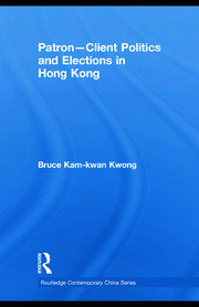 Patron-Client Politics and Elections in Hong Kong book cover