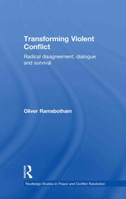Transforming Violent Conflict: Radical Disagreement, Dialogue and Survival book cover