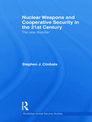 Nuclear Weapons and Cooperative Security in the 21st Century: The New Disorder book cover