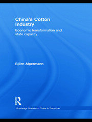 China's Cotton Industry: Economic Transformation and State Capacity book cover