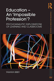Education - An 'Impossible Profession'?: Psychoanalytic Explorations of Learning and Classrooms book cover