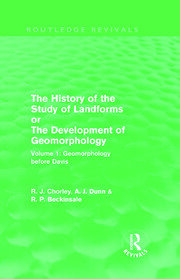The History of the Study of Landforms: Volume 1 - Geomorphology Before Davis (Routledge Revivals): or the Development of Geomorphology book cover