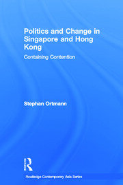 Politics and Change in Singapore and Hong Kong: Containing Contention book cover