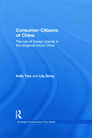 Consumer-Citizens of China: The Role of Foreign Brands in the Imagined Future China book cover