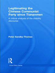 Legitimating the Chinese Communist Party Since Tiananmen: A Critical Analysis of the Stability Discourse book cover