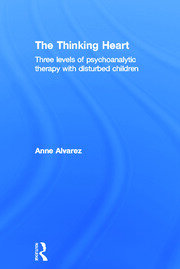 The Thinking Heart: Three levels of psychoanalytic therapy with disturbed children book cover