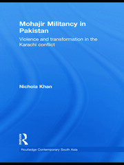 Mohajir Militancy in Pakistan: Violence and Transformation in the Karachi Conflict book cover