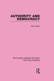 Authority and Democracy (Routledge Library Editions: Political Science Volume 5) book cover