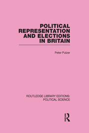 Political Representation and Elections in Britain (Routledge Library Editions: Political Science Volume 12) book cover