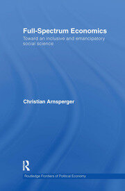 Full-Spectrum Economics: Toward an Inclusive and Emancipatory Social Science book cover