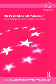The Politics of EU Accession: Turkish Challenges and Central European Experiences book cover