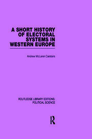 A Short History of Electoral Systems in Western Europe (Routledge Library Editions: Political Science Volume 22) book cover