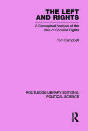 The Left and Rights Routledge Library Editions: Political Science Volume 50: A Conceptual Analysis of the Idea of Socialist Rights book cover