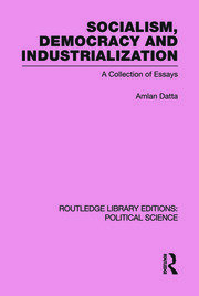 Socialism, Democracy and Industrialization Routledge Library Editions: Political Science Volume 53 book cover