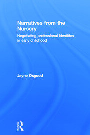 Narratives from the Nursery: Negotiating professional identities in early childhood book cover
