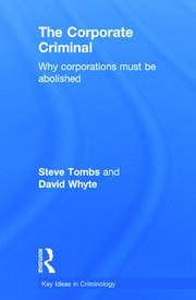 The Corporate Criminal: Why Corporations Must Be Abolished book cover