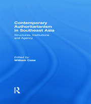 Contemporary Authoritarianism in Southeast Asia: Structures, Institutions and Agency book cover