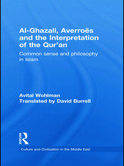 Al-Ghazali, Averroes and the Interpretation of the Qur'an: Common Sense and Philosophy in Islam book cover