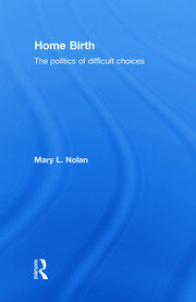 Home Birth: The Politics of Difficult Choices book cover