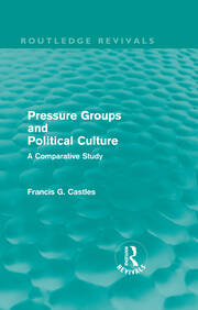 Pressure Groups and Political Culture (Routledge Revivals): A Comparative Study book cover