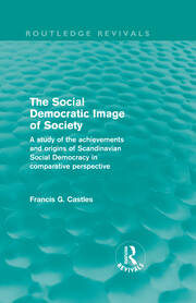 The Social Democratic Image of Society (Routledge Revivals): A Study of the Achievements and Origins of Scandinavian Social Democracy in Comparative Perspective book cover
