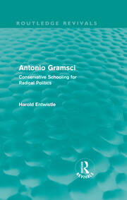 Antonio Gramsci (Routledge Revivals): Conservative Schooling for Radical Politics book cover