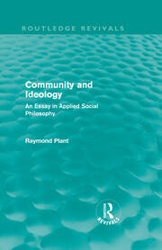 Community and Ideology (Routledge Revivals): An Essay in Applied Social Philosphy book cover