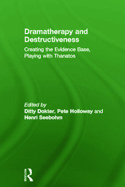 Dramatherapy and Destructiveness: Creating the Evidence Base, Playing with Thanatos book cover