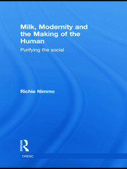 Milk, Modernity and the Making of the Human: Purifying the Social book cover