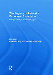 The Legacy of Ireland's Economic Expansion: Geographies of the Celtic Tiger book cover